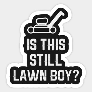 Is This Still Lawn Boy? Sticker